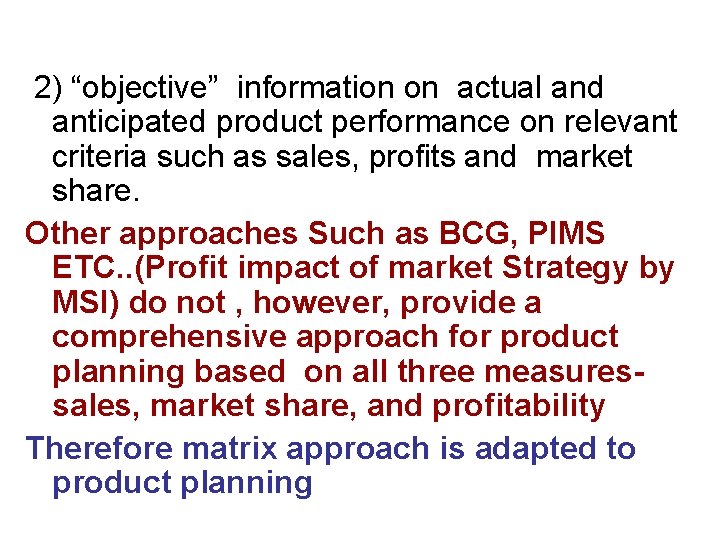 2) “objective” information on actual and anticipated product performance on relevant criteria such as