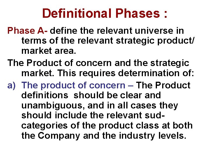 Definitional Phases : Phase A- define the relevant universe in terms of the relevant