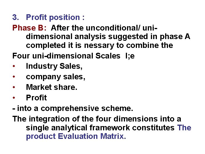 3. Profit position : Phase B: After the unconditional/ unidimensional analysis suggested in phase