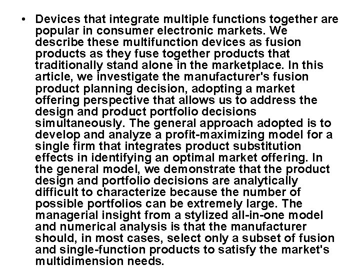  • Devices that integrate multiple functions together are popular in consumer electronic markets.