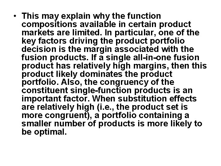  • This may explain why the function compositions available in certain product markets