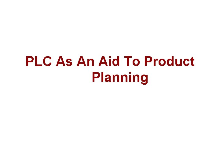 PLC As An Aid To Product Planning 
