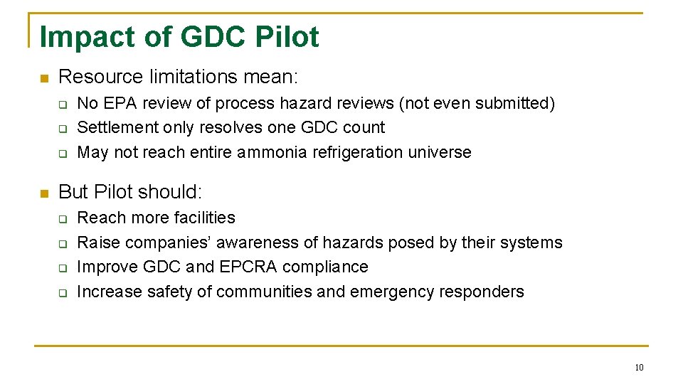 Impact of GDC Pilot n Resource limitations mean: q q q n No EPA Impact of GDC Pilot n Resource limitations mean: q q q n No EPA