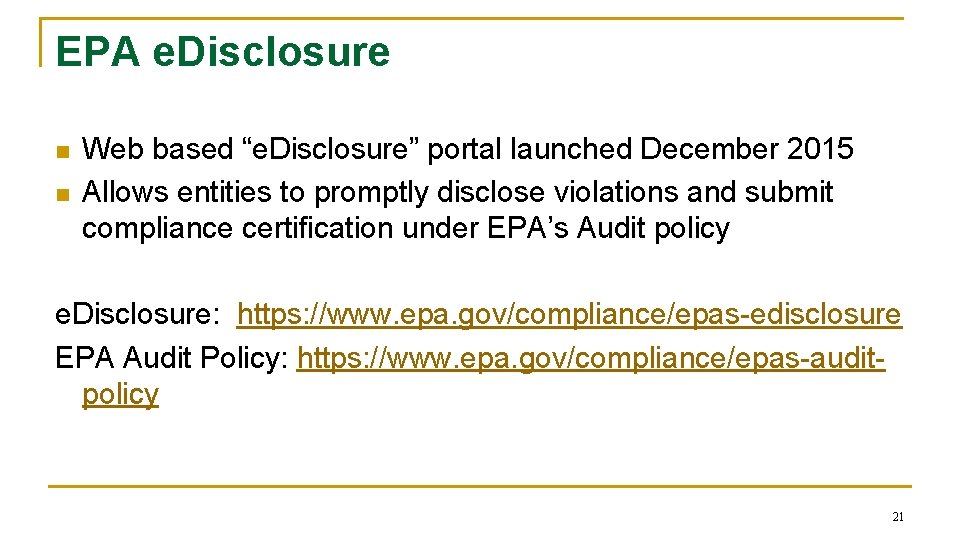 EPA e. Disclosure n n Web based “e. Disclosure” portal launched December 2015 Allows EPA e. Disclosure n n Web based “e. Disclosure” portal launched December 2015 Allows