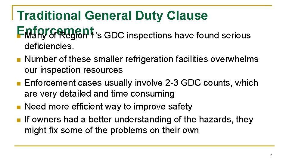 Traditional General Duty Clause Enforcement n Many of Region 1’s GDC inspections have found Traditional General Duty Clause Enforcement n Many of Region 1’s GDC inspections have found