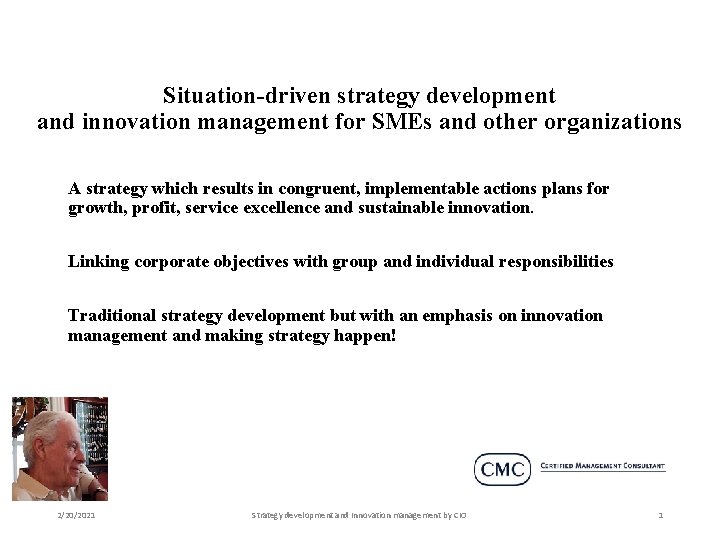 Situation-driven strategy development and innovation management for SMEs and other organizations A strategy which