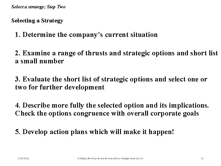 Select a strategy; Step Two Selecting a Strategy 1. Determine the company’s current situation