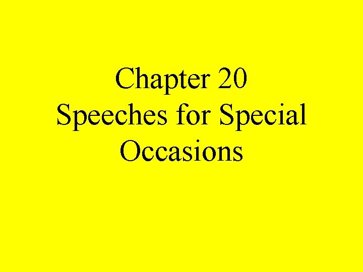 Chapter 20 Speeches for Special Occasions 