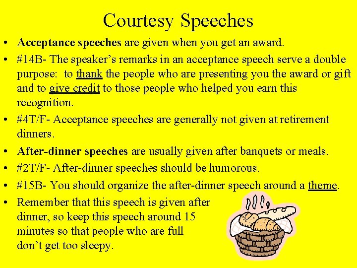 Courtesy Speeches • Acceptance speeches are given when you get an award. • #14