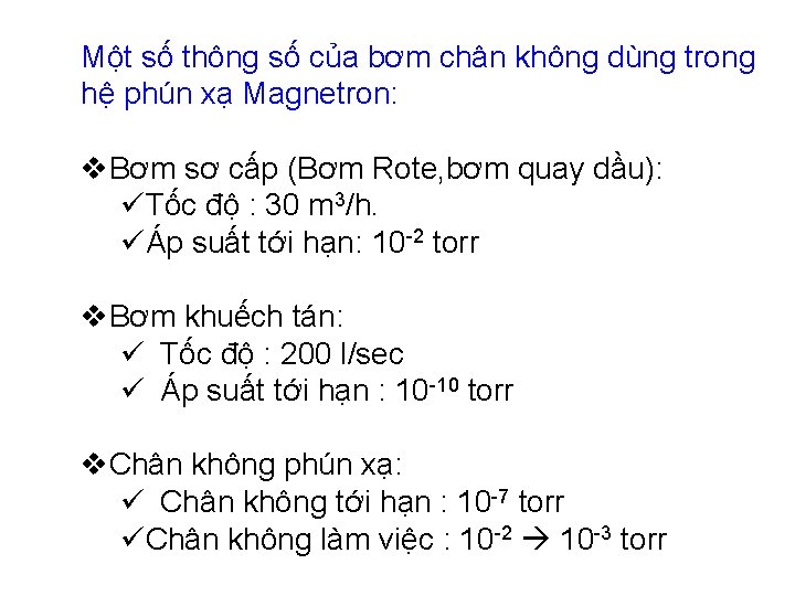 Một số thông số của bơm chân không dùng trong hệ phún xạ Magnetron: Một số thông số của bơm chân không dùng trong hệ phún xạ Magnetron: