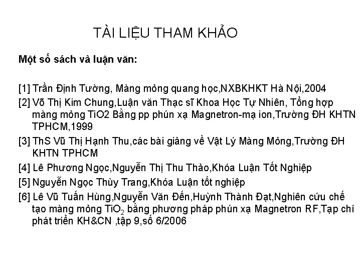 TÀI LIỆU THAM KHẢO Một số sách và luận văn: [1] Trần Định Tường,