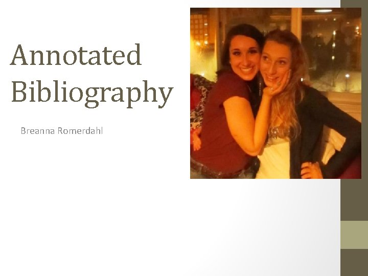 Annotated Bibliography Breanna Romerdahl 