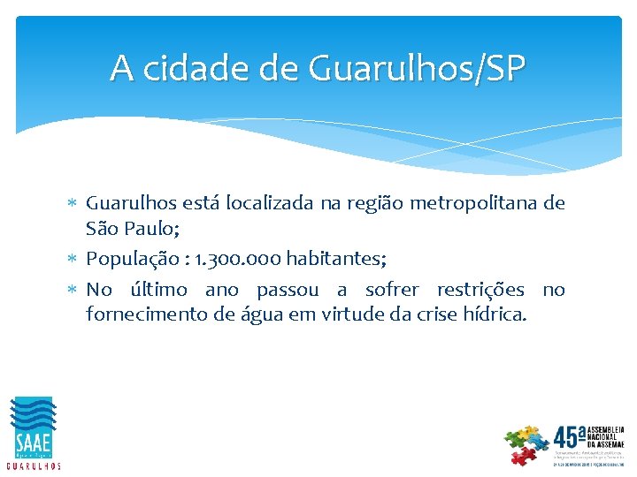 A cidade de Guarulhos/SP Guarulhos está localizada na região metropolitana de São Paulo; População