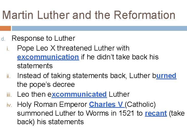 Martin Luther and the Reformation d. Response to Luther i. Pope Leo X threatened