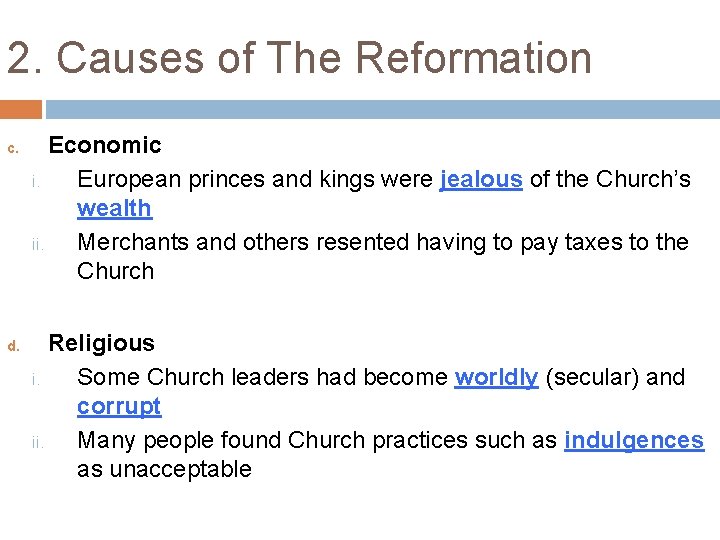 2. Causes of The Reformation c. d. Economic i. European princes and kings were