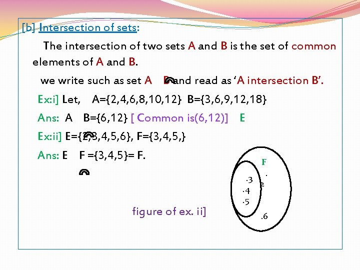 [b] Intersection of sets: The intersection of two sets A and B is the