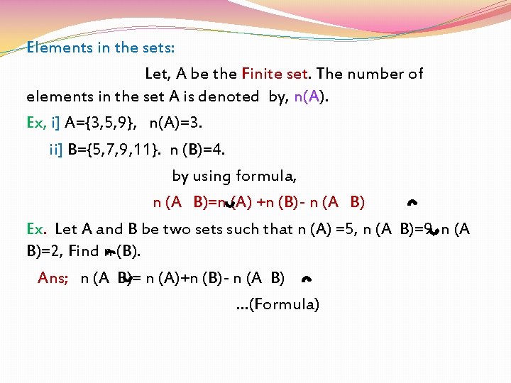 Elements in the sets: Let, A be the Finite set. The number of elements