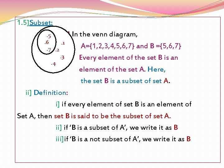 1. 5]Subset: i]. 5. 6. 1. 7. 2. 3. 4 In the venn diagram,