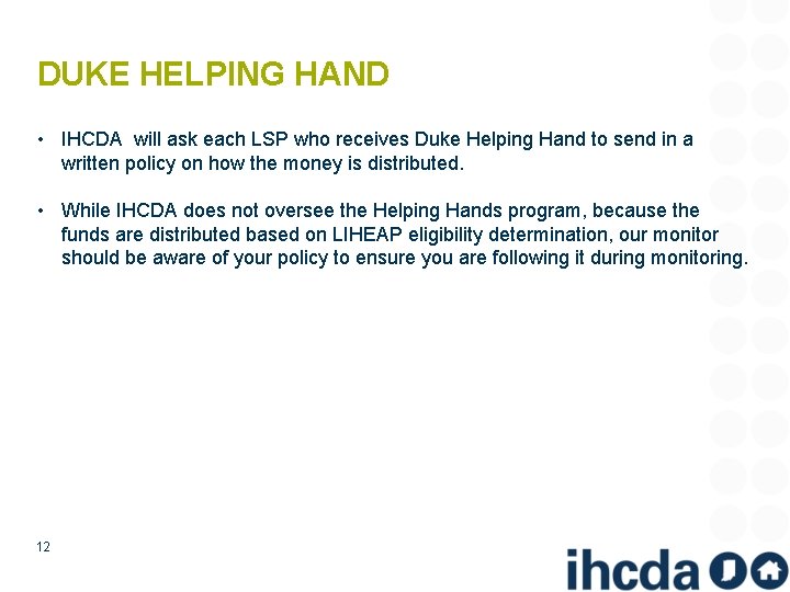 DUKE HELPING HAND • IHCDA will ask each LSP who receives Duke Helping Hand