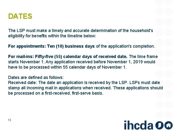 DATES The LSP must make a timely and accurate determination of the household's eligibility