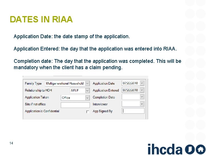 DATES IN RIAA Application Date: the date stamp of the application. Application Entered: the