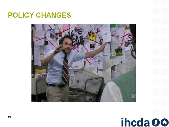 POLICY CHANGES 19 