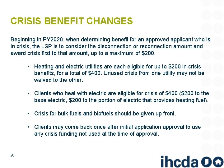 CRISIS BENEFIT CHANGES Beginning in PY 2020, when determining benefit for an approved applicant