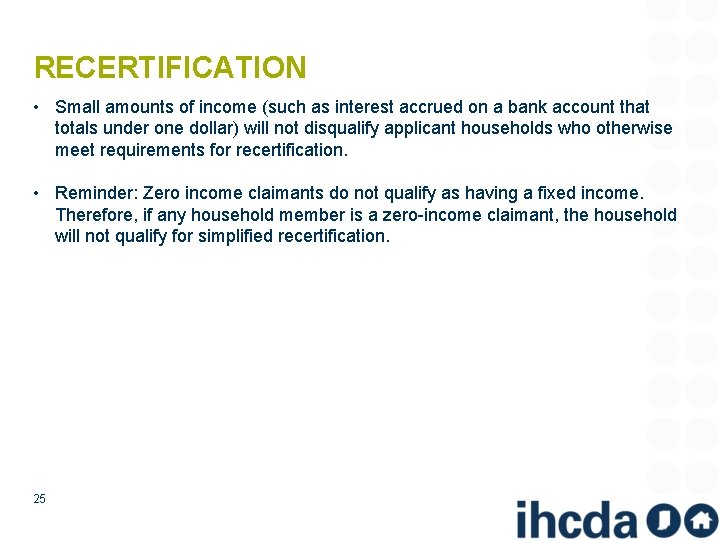 RECERTIFICATION • Small amounts of income (such as interest accrued on a bank account