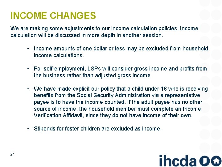 INCOME CHANGES We are making some adjustments to our income calculation policies. Income calculation