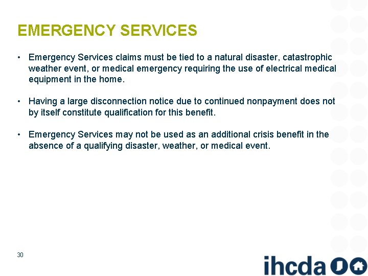 EMERGENCY SERVICES • Emergency Services claims must be tied to a natural disaster, catastrophic