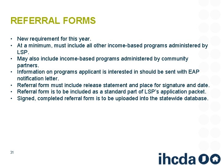 REFERRAL FORMS • New requirement for this year. • At a minimum, must include