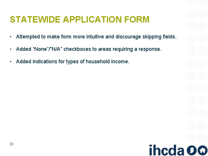 STATEWIDE APPLICATION FORM • Attempted to make form more intuitive and discourage skipping fields.
