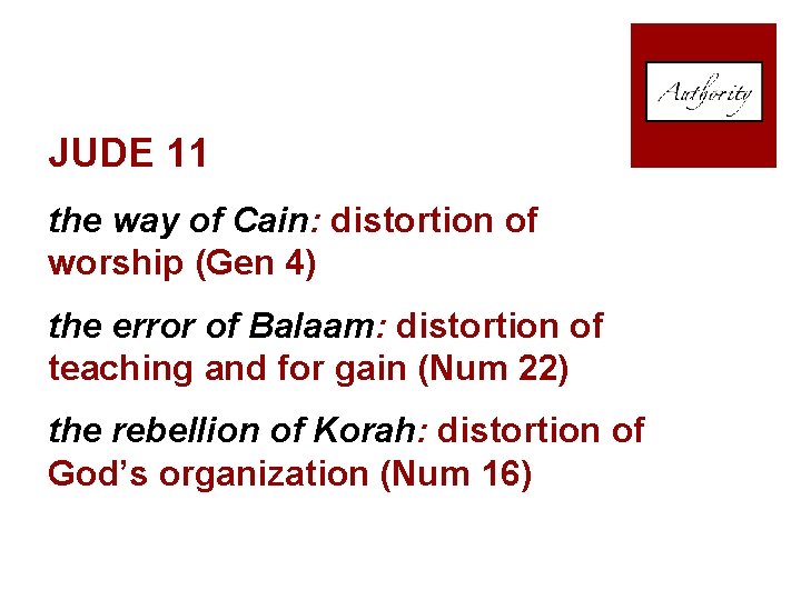 JUDE 11 the way of Cain: distortion of worship (Gen 4) the error of