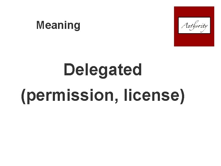 Meaning Delegated (permission, license) 