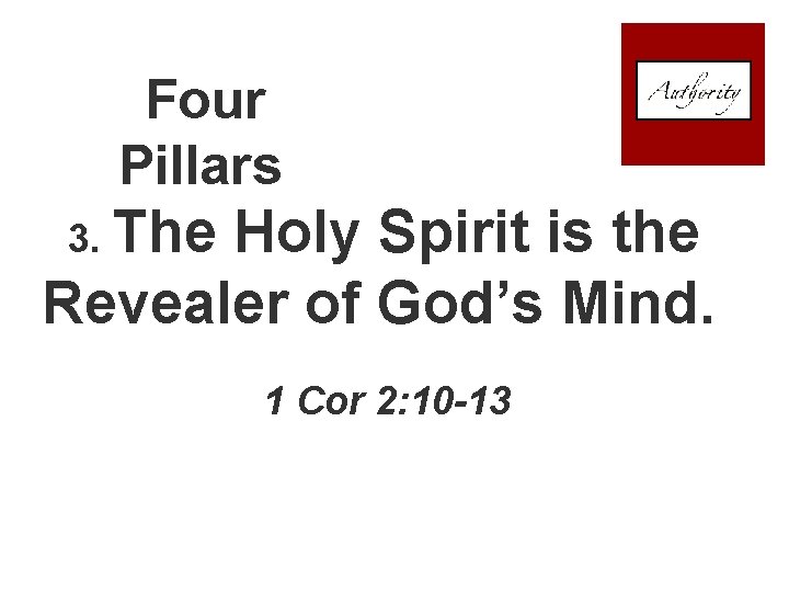 Four Pillars 3. The Holy Spirit is the Revealer of God’s Mind. 1 Cor