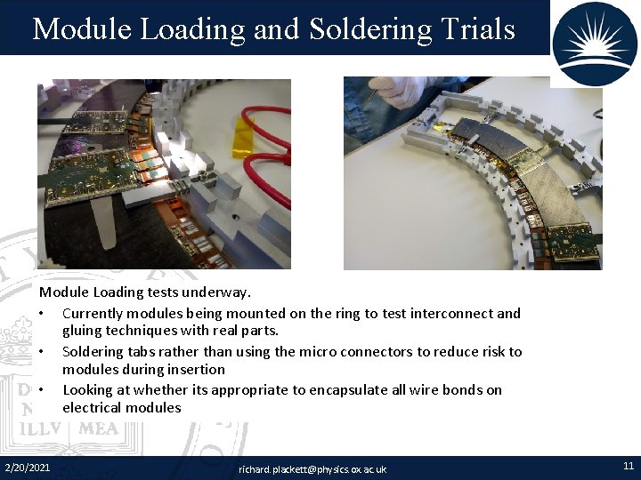 Module Loading and Soldering Trials Module Loading tests underway. • Currently modules being mounted