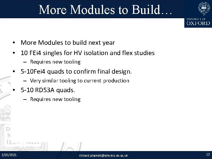 More Modules to Build… • More Modules to build next year • 10 FEi