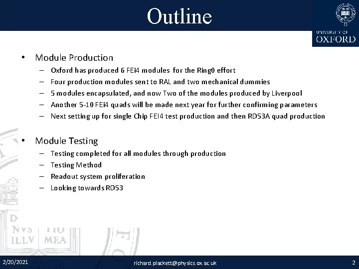 Outline • Module Production – – – Oxford has produced 6 FEi 4 modules