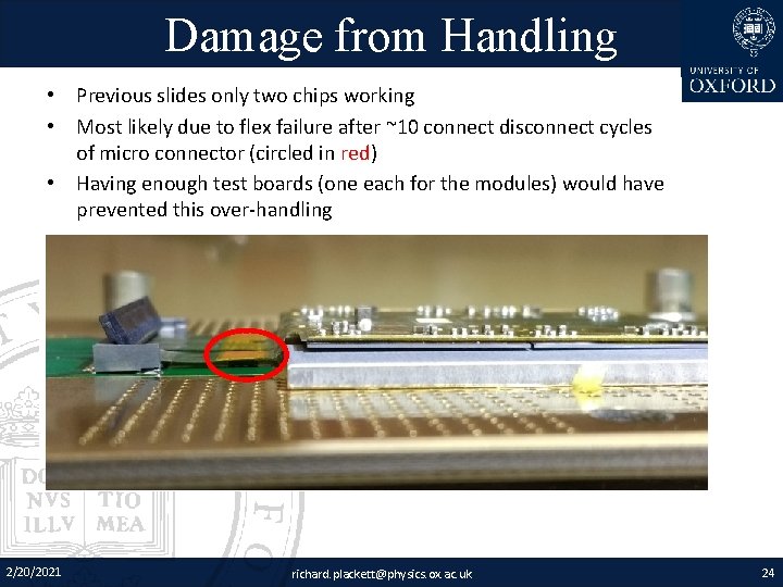 Damage from Handling • Previous slides only two chips working • Most likely due