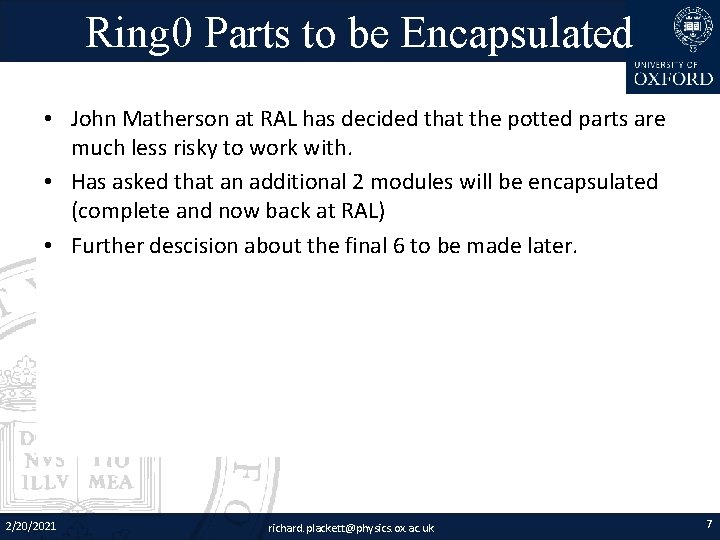 Ring 0 Parts to be Encapsulated • John Matherson at RAL has decided that