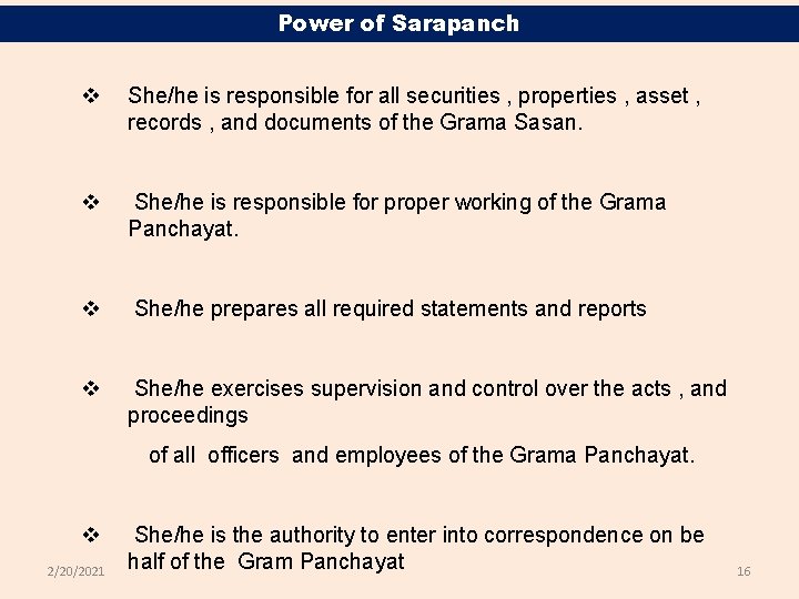 Power of Sarapanch v She/he is responsible for all securities , properties , asset