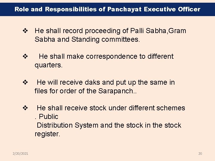 Role and Responsibilities of Panchayat Executive Officer v He shall record proceeding of Palli