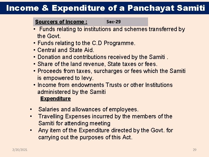 Income & Expenditure of a Panchayat Samiti Sourcers of Income : Sec-29 • Funds
