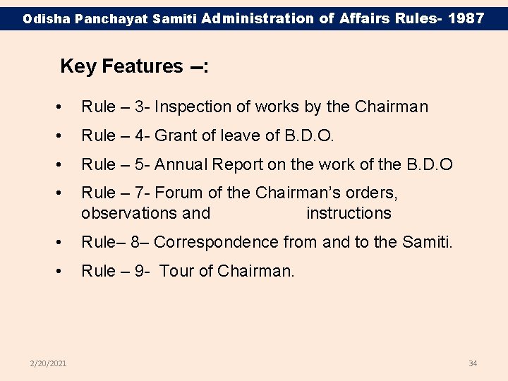 Odisha Panchayat Samiti Administration of Affairs Rules- 1987 Key Features --: • Rule –