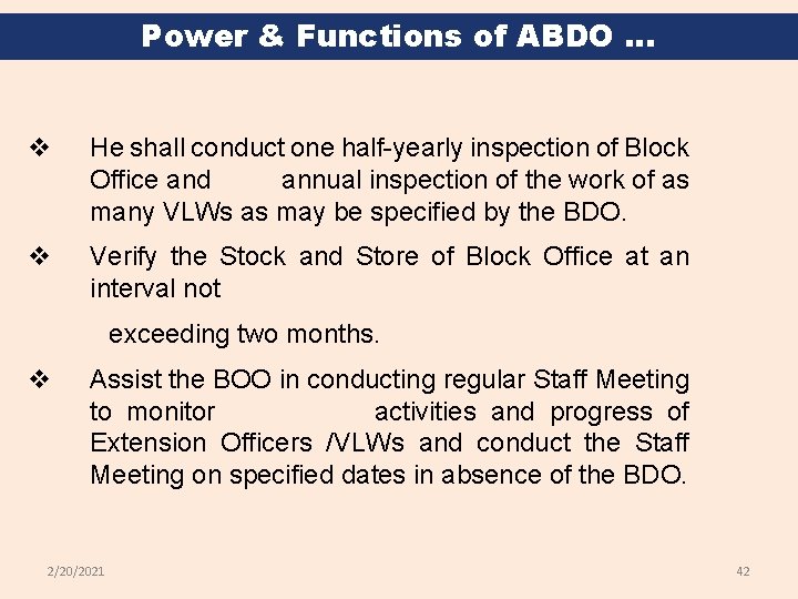 Power & Functions of ABDO. . . v He shall conduct one half-yearly inspection