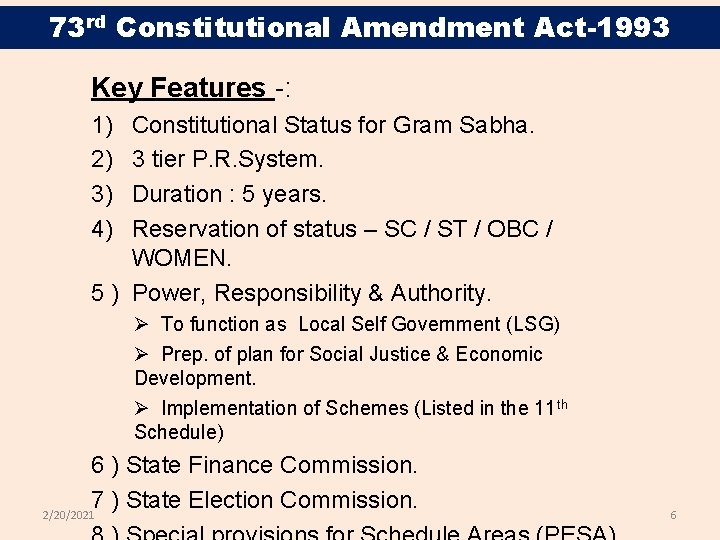 73 rd Constitutional Amendment Act-1993 Key Features -: 1) 2) 3) 4) Constitutional Status