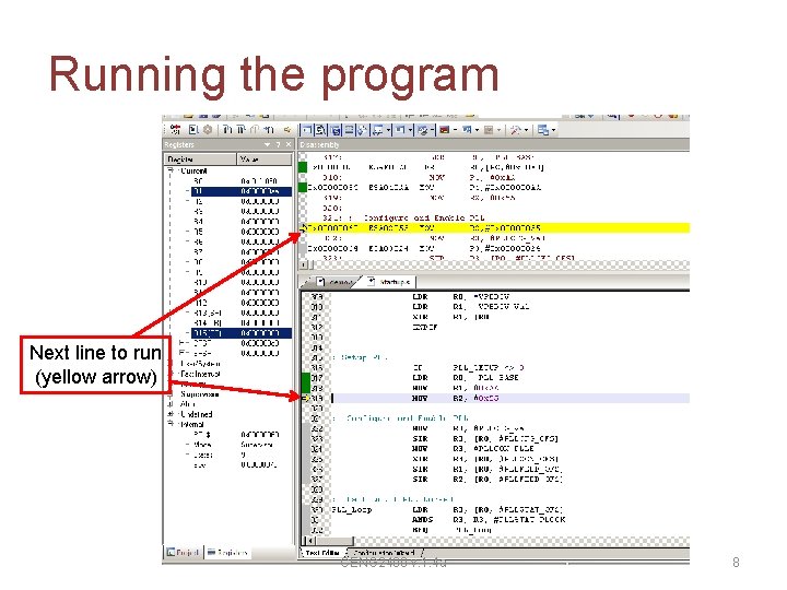 Running the program Next line to run (yellow arrow) CENG 2400 v. 1. 4