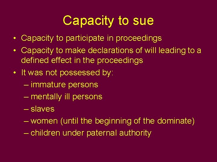Capacity to sue • Capacity to participate in proceedings • Capacity to make declarations