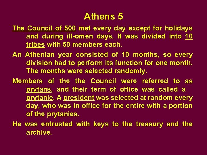 Athens 5 The Council of 500 met every day except for holidays and during