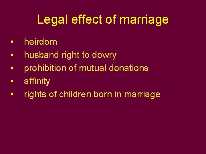 Legal effect of marriage • • • heirdom husband right to dowry prohibition of